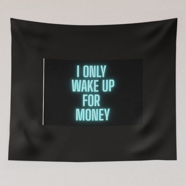 Item preview, I ONLY WAKE UP FOR MONEY designed and sold by Monkey-Lion.