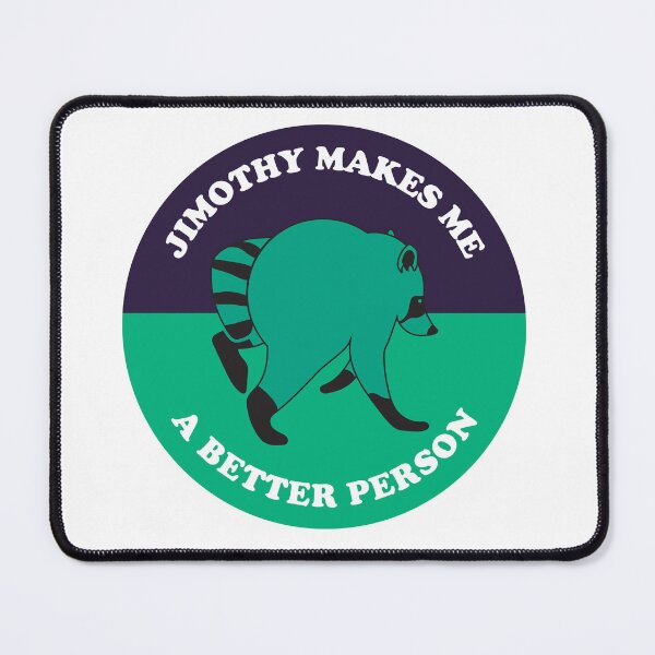 Item preview, Jimothy Makes Me a Better Person designed and sold by BrassEngine.