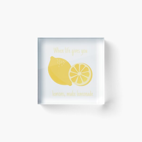 Item preview, When Life Gives You Lemons Make Lemonade – Cute Citrus Quote Illustration designed and sold by SDKENERGY.