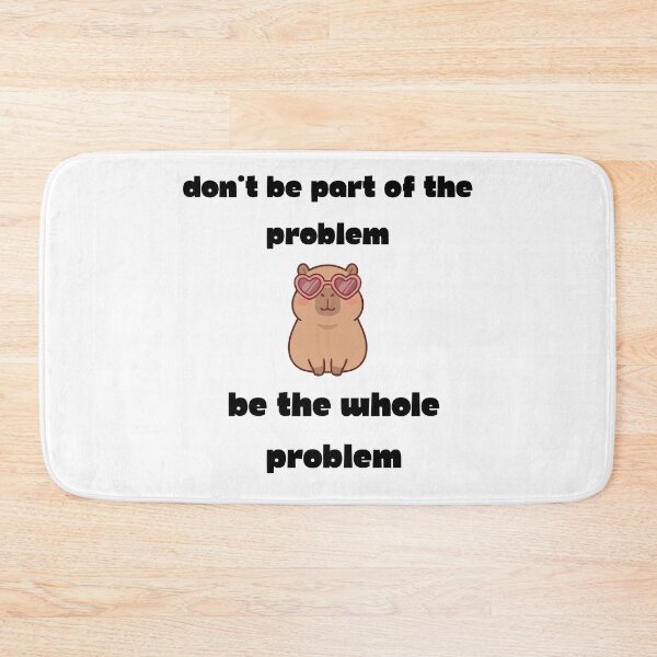 Item preview, Don't Be Part of the Problem, Be the Whole Problem | Funny Capybara Sunglasses T-Shirt designed and sold by Jcastro0115.