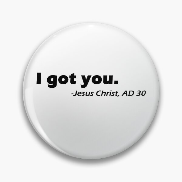 Item preview, I Got You - Jesus Christ designed and sold by CarolinaSunday.