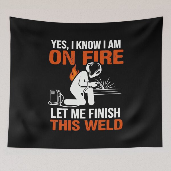 Item preview, Yes I Know I Am On Fire Let Me Finish This Weld Funny Welder designed and sold by MizoX7.