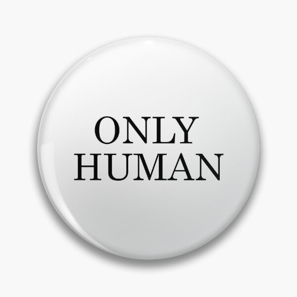 Item preview, Only Human designed and sold by Undoubtedelliot.