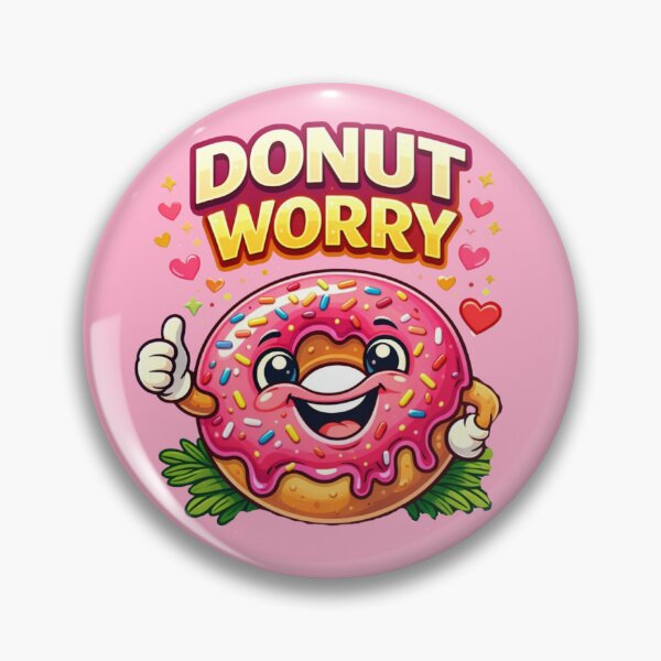 Item preview, Donut Worry - Funny Food Pun Positive Humor designed and sold by Myra365Art.