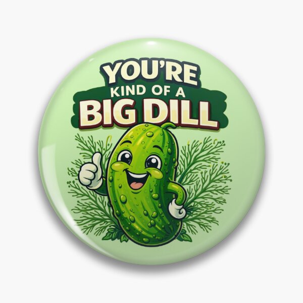 Item preview, You're Kind of a Big Dill / Funny Pickle Pun designed and sold by Myra365Art.