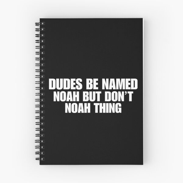 Item preview, Dudes Be Named Noah But Don't Noah Thing Funny Name Pun Wordplay Humor  designed and sold by Rahamkshop.