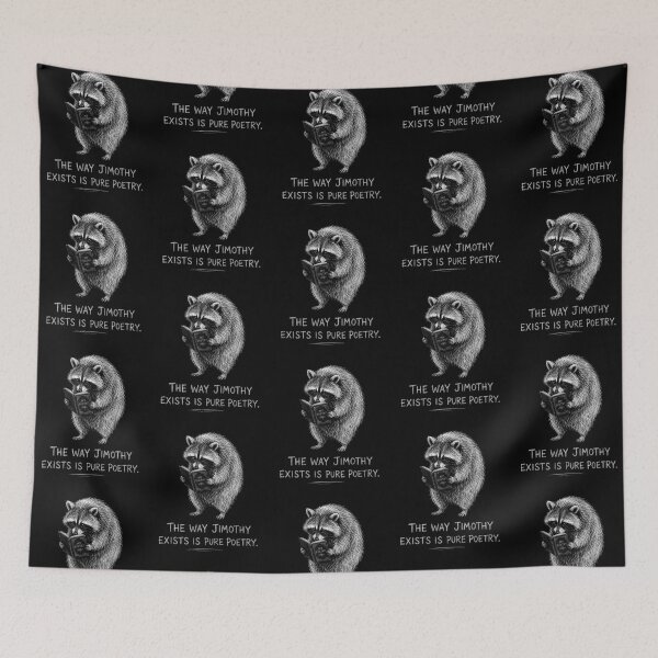 Item preview, Jimothy the Raccoon The Way Jimothy Exists Is Pure Poetry Funny Meme Art Print designed and sold by thoughtswear.