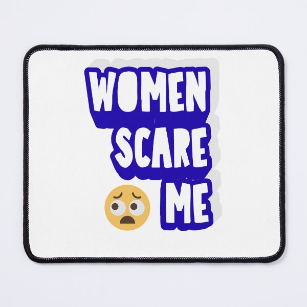 Item preview, Women scare me designed and sold by John-Xi-Nah.