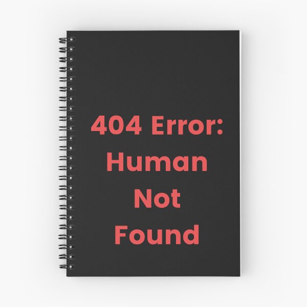 Item preview, 404 Error:  Human Not Found (for AI and tech lovers) designed and sold by Evie Gerontis.