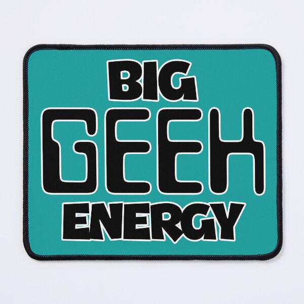 Item preview, Big Geek Energy designed and sold by Deviant Logic Design.