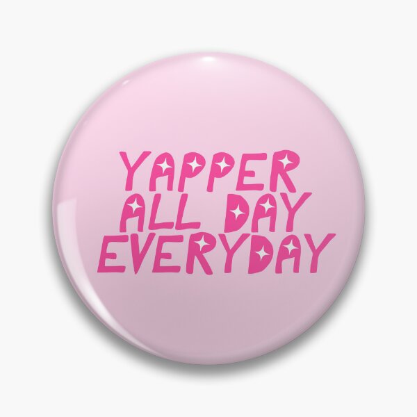 Item preview, Yapper All Day Everyday designed and sold by CamilasPrints.