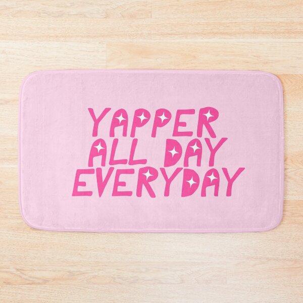 Item preview, Yapper All Day Everyday designed and sold by CamilasPrints.