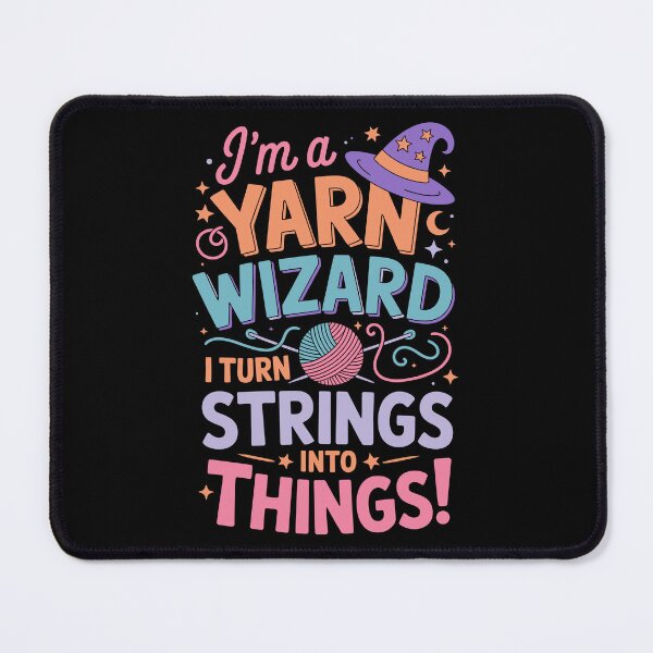 Item preview, I’m a yarn wizard I turn strings into things! designed and sold by jkrphoto.