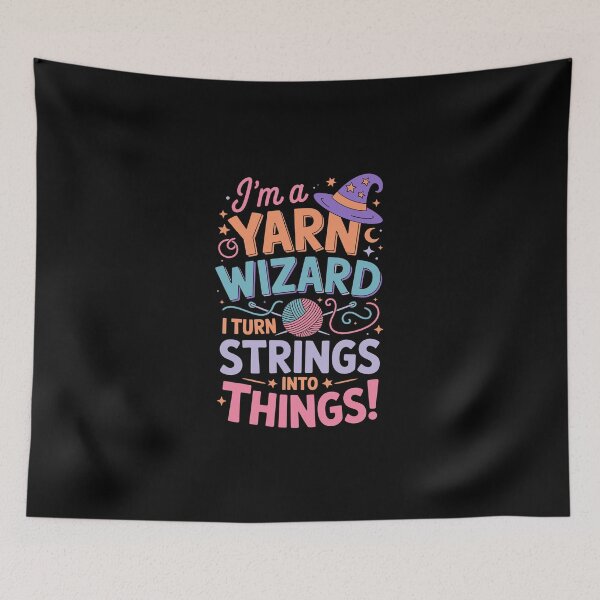Item preview, I’m a yarn wizard I turn strings into things! designed and sold by jkrphoto.