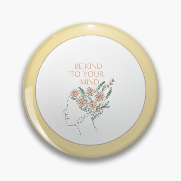 Item preview, Be Kind To Your Mind designed and sold by MuffinMeng ⭐⭐⭐⭐⭐.