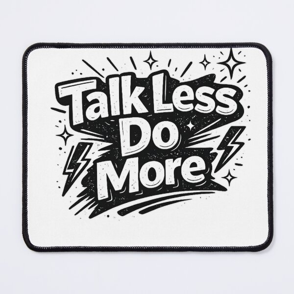 Item preview, Talk Less Do More designed and sold by Smn Blil.