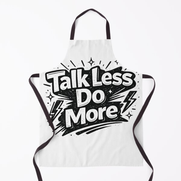 Item preview, Talk Less Do More designed and sold by Smn Blil.