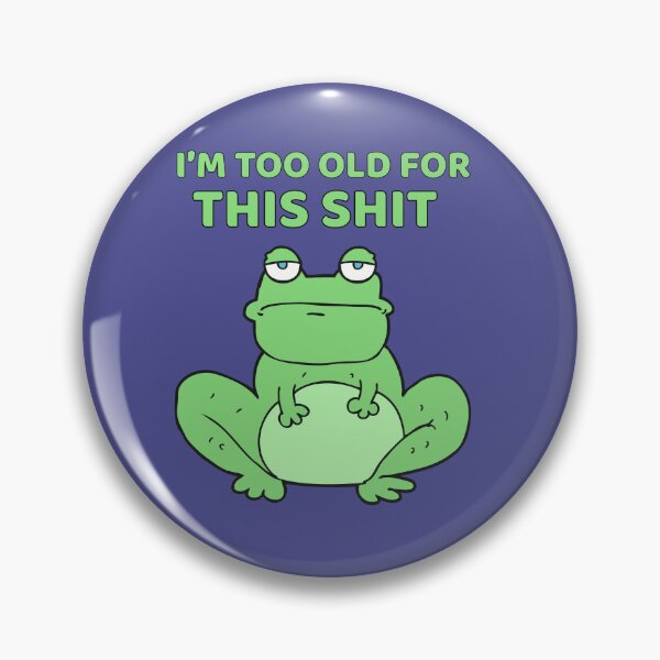 Item preview, I’m to old for this shit designed and sold by BritishDelights.