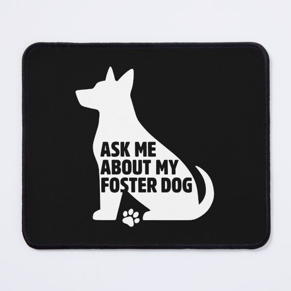Item preview, Ask Me About My Foster Dog designed and sold by dragonbol023.