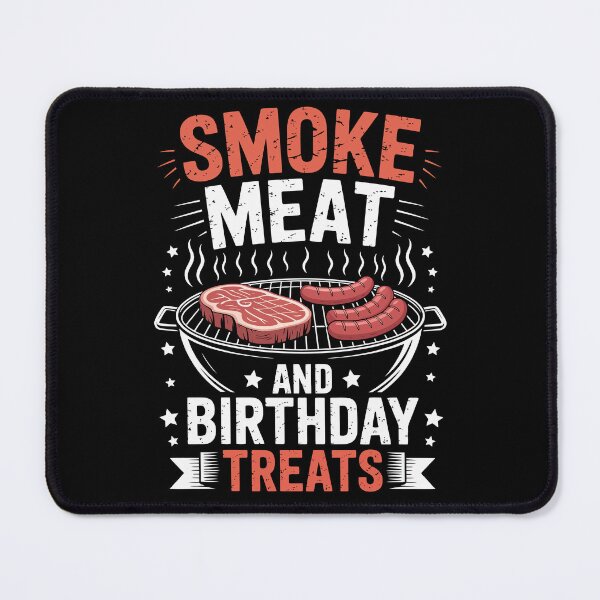 Item preview, SMOKE MEAT AND BIRTHDAY TREATS designed and sold by jkrphoto.