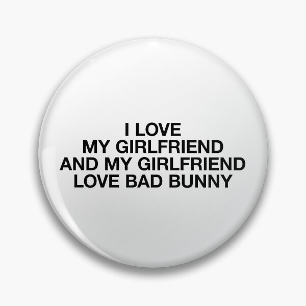 Item preview, I love my girlfriend and my girlfriend love bad bunny designed and sold by BeBoldOrBeBold.
