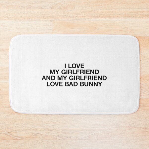 Item preview, I love my girlfriend and my girlfriend love bad bunny designed and sold by BeBoldOrBeBold.