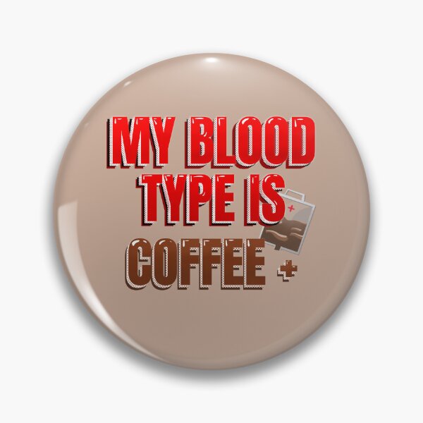 Item preview, Copy of my blood type is coffee + 2nd version designed and sold by becky’s shop.
