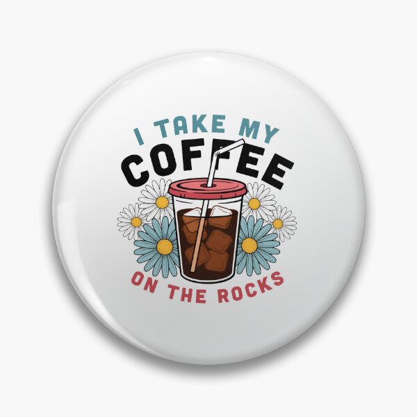 Item preview, I Take My Coffee on the Rocks designed and sold by pintartipuduran.