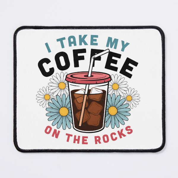 Item preview, I Take My Coffee on the Rocks designed and sold by pintartipuduran.