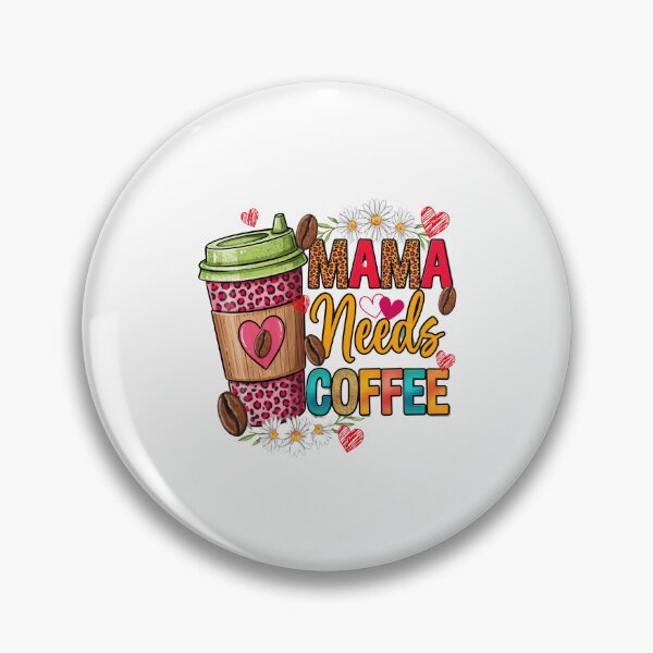 Item preview, Mama Needs Coffee designed and sold by pintartipuduran.