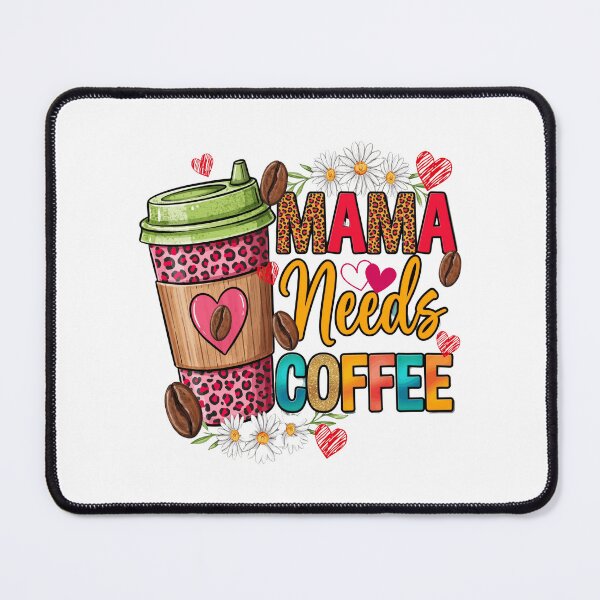 Item preview, Mama Needs Coffee designed and sold by pintartipuduran.