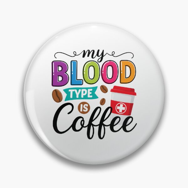 Item preview, My blood type is coffee designed and sold by pintartipuduran.