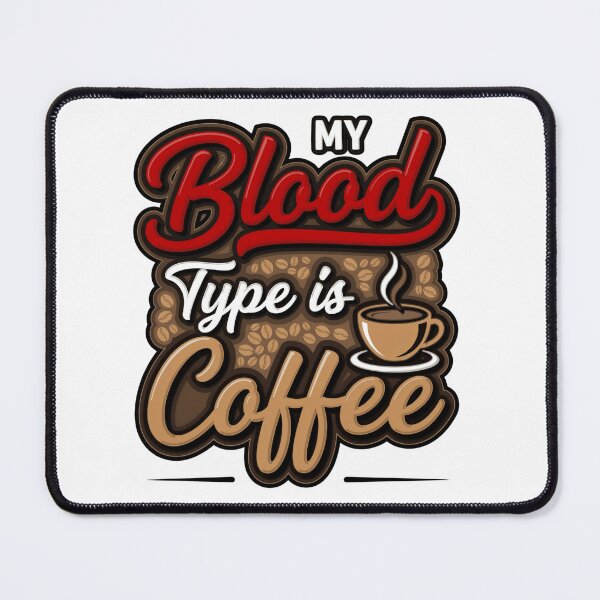 Item preview, My blood type is coffee designed and sold by pintartipuduran.