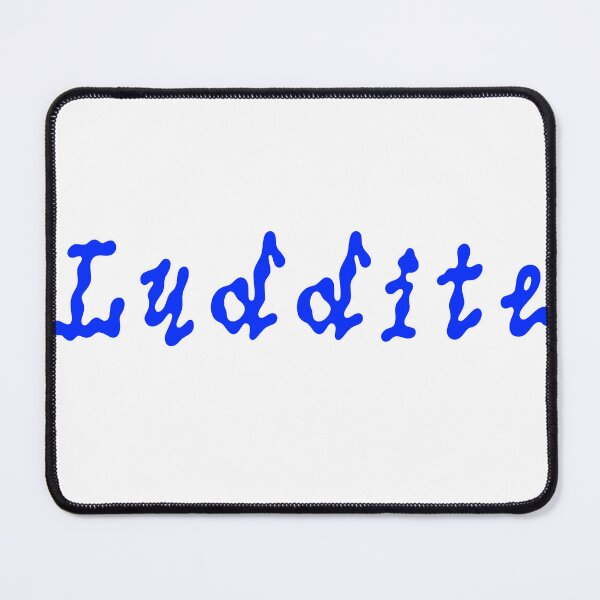 Item preview, Luddite designed and sold by rhodeyart.