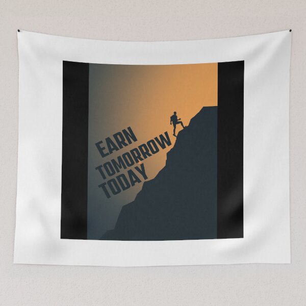 Item preview, Earn Tomorrow Today Design designed and sold by UROYCITY46.