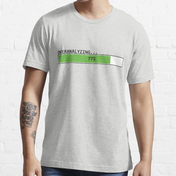Overanalyzing in Progress Essential T-Shirt