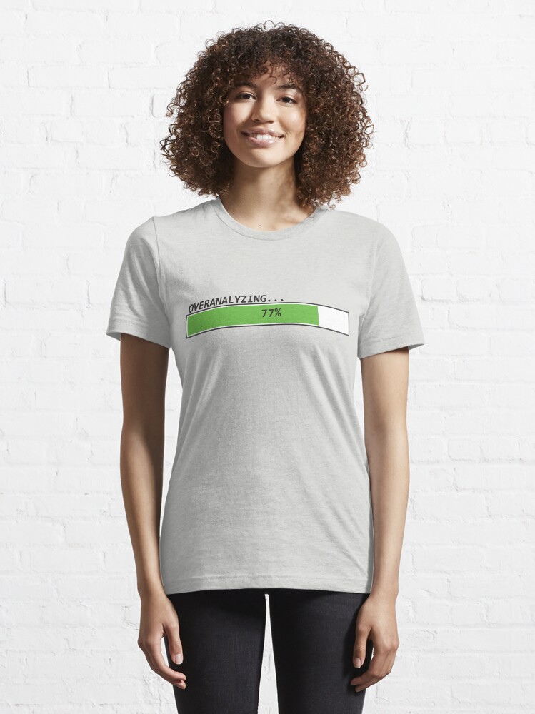 Alternate view of Overanalyzing in Progress Essential T-Shirt