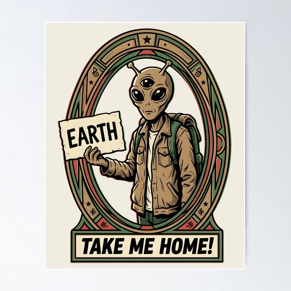 Item preview, Alien Hitchhiker Take Me Home Earth Sign Retro Graphic designed and sold by DuckOddity.