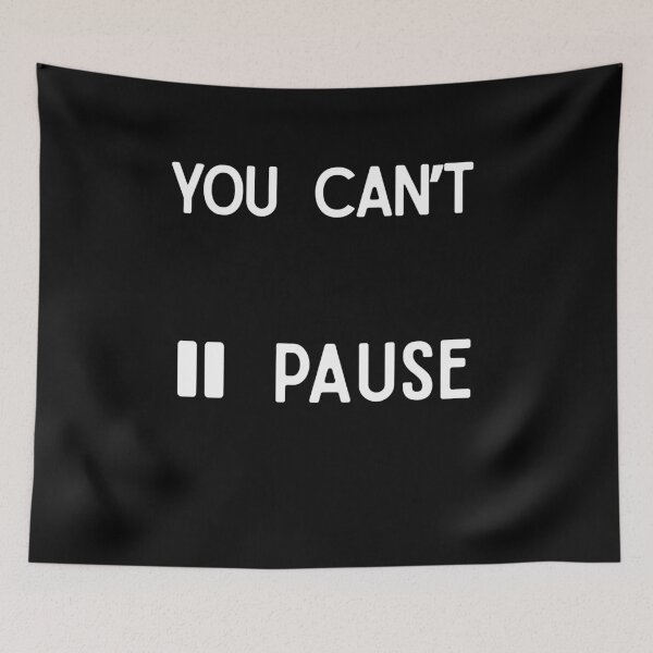 Item preview, You Can't Pause Life | Funny Minimalist Typography designed and sold by BrokenLabel.