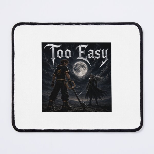 Item preview, The Keyblade Graveyard Too Easy designed and sold by TheKeybladeGraveyard.