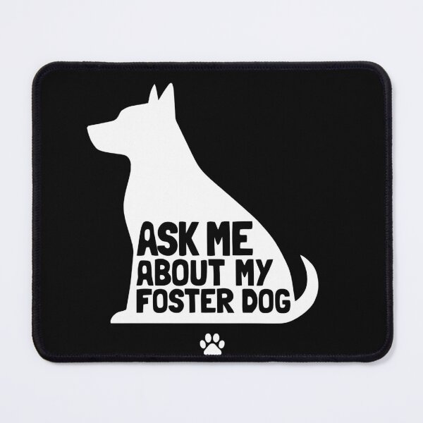 Item preview, Ask Me About My Foster Dog designed and sold by dragonbol023.