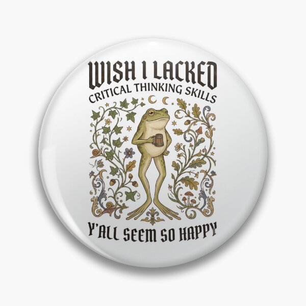 Item preview, Wish I Lacked Critical Thinking Skills Y'all Seem So Happy Funny Frog designed and sold by SARAGOZ.
