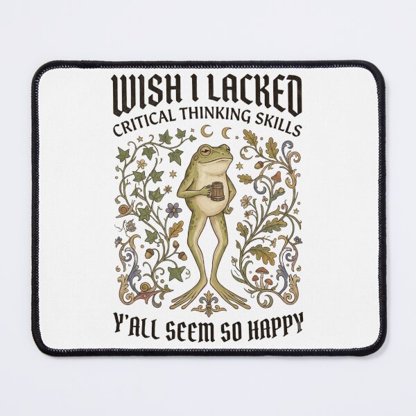 Item preview, Wish I Lacked Critical Thinking Skills Y'all Seem So Happy Funny Frog designed and sold by SARAGOZ.