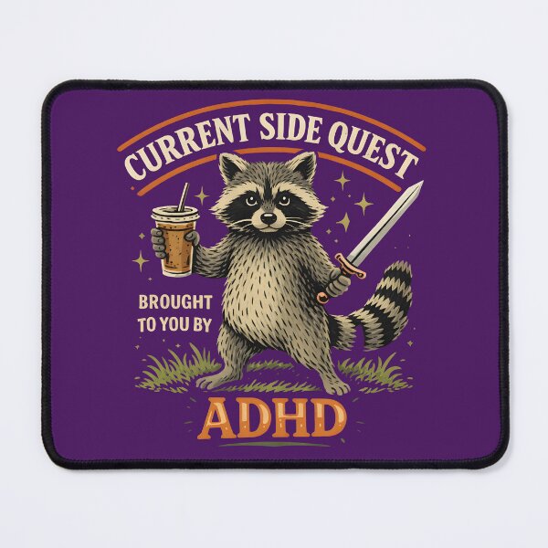 Item preview, Current Side Quest ADHD Raccoon designed and sold by butterflies-new.