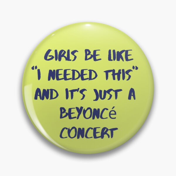 Item preview, Girls Be Like “I Needed This” - Beyonce designed and sold by Beccaboo313.