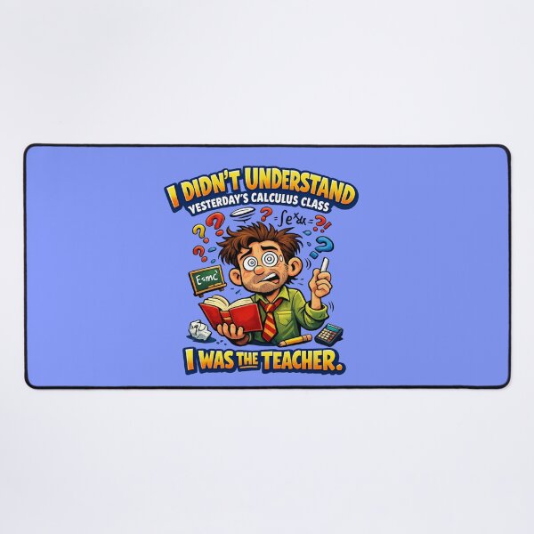 Item preview, I Didn't Understand Yesterday's Calculus Class I Was The Teacher designed and sold by RaulWeirdAndFun.