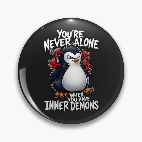 Item preview, You're Never Alone When You Have Inner Demons Funny Penguin designed and sold by INKRebelGraphic.