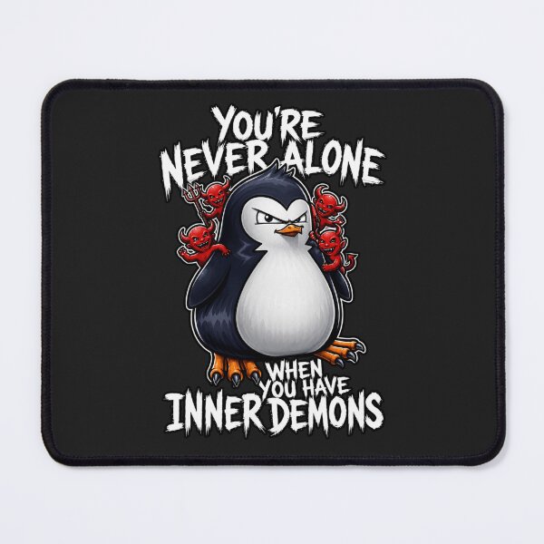 Item preview, You're Never Alone When You Have Inner Demons Funny Penguin designed and sold by INKRebelGraphic.