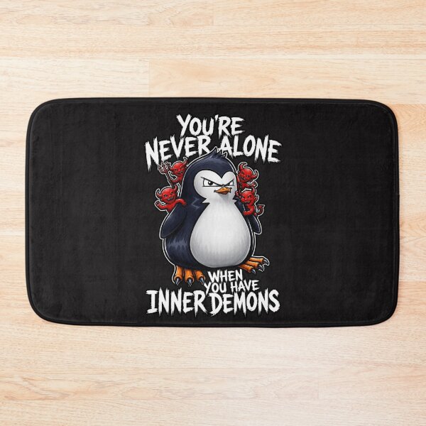 Item preview, You're Never Alone When You Have Inner Demons Funny Penguin designed and sold by INKRebelGraphic.