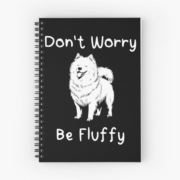 Item preview, Samoyed Dog - "Don't worry be fluffy" designed and sold by Shadow's Den.